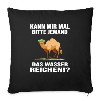 Wüste Wüstenurlaub Kamel "das Wasser reichen" - Sofakissenbezug 45 x 45 cm - Schwarz - Vorne