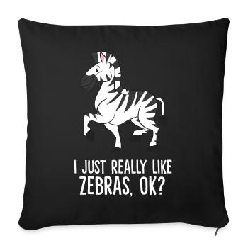 Zebra - I just really like Zebras, ok? - Housse de coussin décorative 45 x 45 cm - noir - Devant