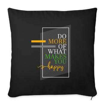 Faites plus de ce qui vous rend heureux - Housse de coussin décorative 45 x 45 cm - noir - Devant