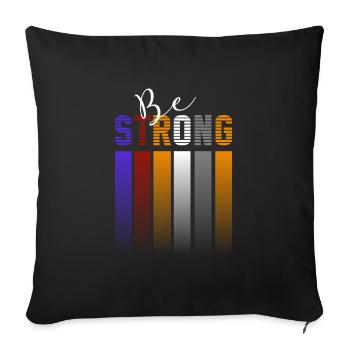 Be strong - Sofa pillowcase 17,3'' x 17,3'' (45 x 45 cm) - black - Front