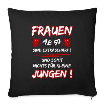 Women over 50 are extra hot... 50th Birthday - Sofa pillowcase 17,3'' x 17,3'' (45 x 45 cm) - black - Front