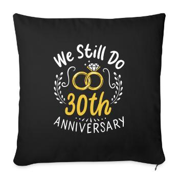30 Years Married We Still Do 30th Anniversary Gift - Sofa pillowcase 17,3'' x 17,3'' (45 x 45 cm) - black - Front
