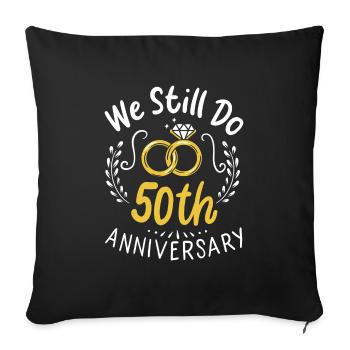 50 Years Married We Still Do 50th Anniversary Gift - Sofa pillowcase 17,3'' x 17,3'' (45 x 45 cm) - black - Front