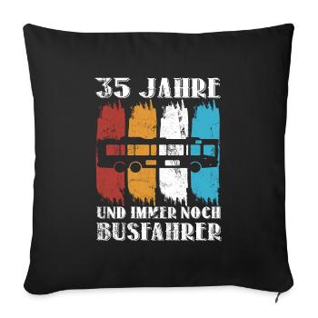 Busfahrer Busfahren Beruf 35 Geburtstag Spruch - Sofakissenbezug 45 x 45 cm - Schwarz - Vorne