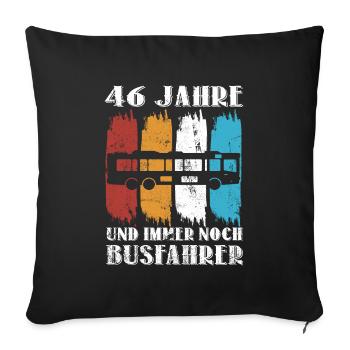 Busfahrer Busfahren Beruf 46 Geburtstag Spruch - Sofakissenbezug 45 x 45 cm - Schwarz - Vorne