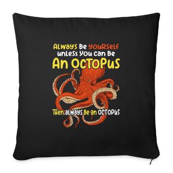 Be an Octopus - Fun Octopus Design - Sofa pillowcase 17,3'' x 17,3'' (45 x 45 cm) - black - Front