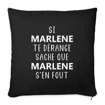 si MARLENE te dérange saches que MARLENE s'en fout - Housse de coussin décorative 45 x 45 cm - noir - Devant