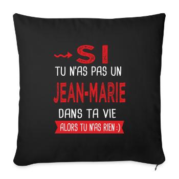 jean-marie Si tu n as pas un jean marie Cadeau - Housse de coussin décorative 45 x 45 cm - noir - Devant