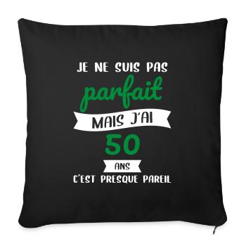 Anniversaire 50 ans - Pas parfait mais j'ai 50 ans - Housse de coussin décorative 45 x 45 cm - noir - Devant