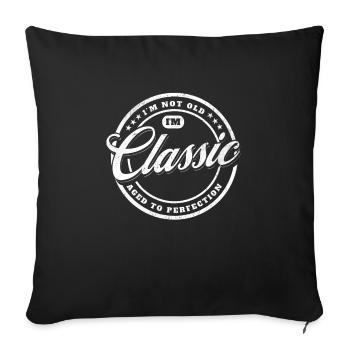 I'm Not Old I'm Classic - Sofa pillowcase 17,3'' x 17,3'' (45 x 45 cm) - black - Front