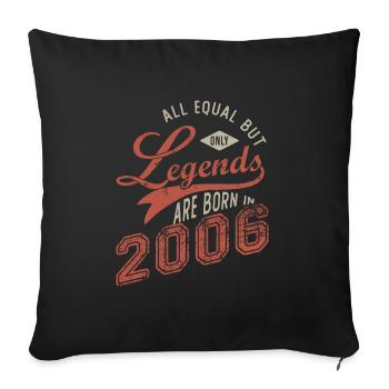 Legends are born in 2006 né en anniversaire 16 ans - Housse de coussin décorative 45 x 45 cm - noir - Devant