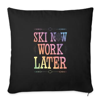 Ski now work later - Sofa pillowcase 17,3'' x 17,3'' (45 x 45 cm) - black - Front