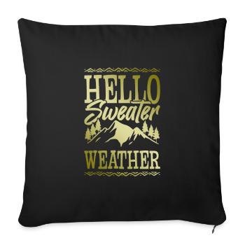 Hello Sweater Weather - Sofa pillowcase 17,3'' x 17,3'' (45 x 45 cm) - black - Front