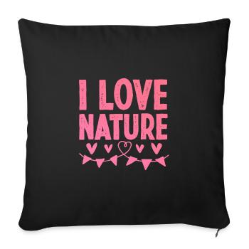 I love nature - Sofa pillowcase 17,3'' x 17,3'' (45 x 45 cm) - black - Front