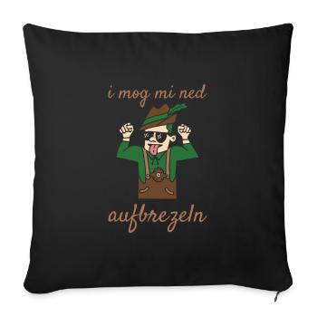 I Mog Mi Ned Aufbrezeln Lederhose Ersatz Lederhosn - Sofakissenbezug 45 x 45 cm - Schwarz - Vorne