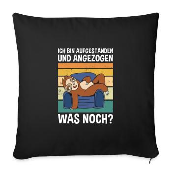 Aufgestanden Und Angezogen Was Wollt Ihr? Faultier - Sofakissenbezug 45 x 45 cm - Schwarz - Vorne