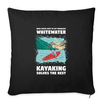 Dogs Solves My Problems Whitewater Kayaking - Sofa pillowcase 17,3'' x 17,3'' (45 x 45 cm) - black - Front