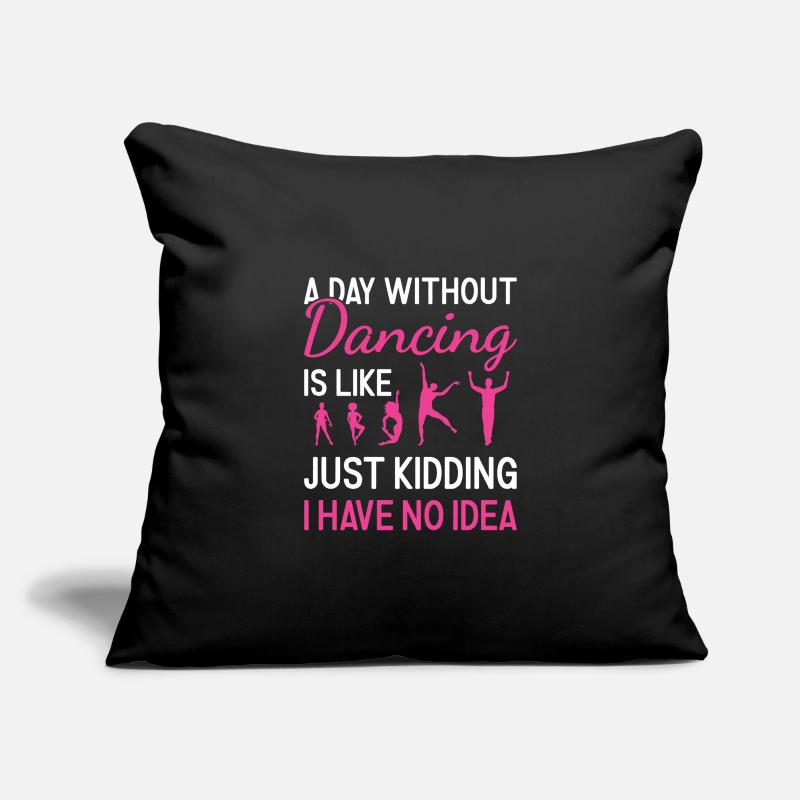 Dancer A Day Without Dancing Sofa pillowcase 17,3'' x 17,3'' (45 x 45 cm)