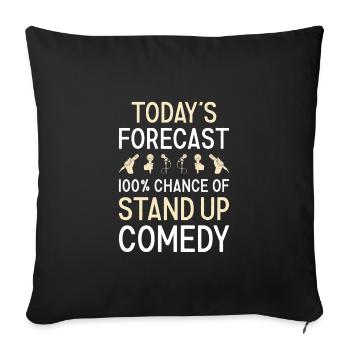 Comedian Today's Forecast Stand Up Comedy - Sofa pillowcase 17,3'' x 17,3'' (45 x 45 cm) - black - Front