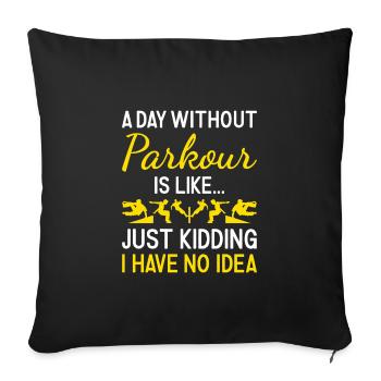 Traceur A Day Without Parkour - Sofa pillowcase 17,3'' x 17,3'' (45 x 45 cm) - black - Front