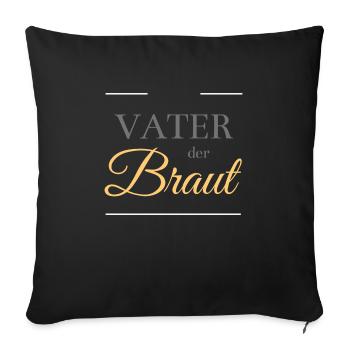 Vater der Braut - Sofakissenbezug 45 x 45 cm - Schwarz - Vorne
