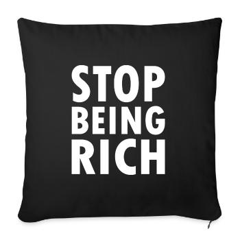 Stop being rich - Sofakissenbezug 45 x 45 cm - Schwarz - Vorne