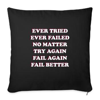 Ever Tried Ever Failed No Matter Try Again - Sofa pillowcase 17,3'' x 17,3'' (45 x 45 cm) - black - Front