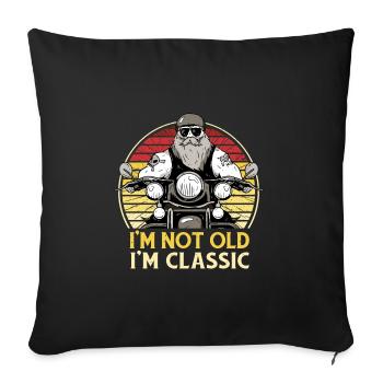 I'm Not Old I'm Classic Motorrad Bike - Sofakissenbezug 45 x 45 cm - Schwarz - Vorne