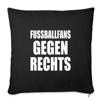 fussballfans gegen rechts - Sofakissenbezug 45 x 45 cm - Schwarz - Vorne
