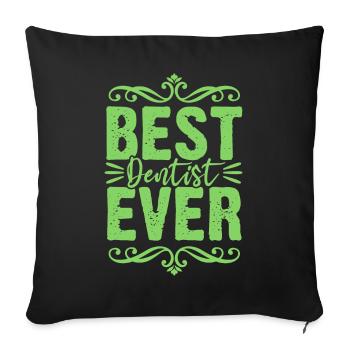 Best Dentist - Sofa pillowcase 17,3'' x 17,3'' (45 x 45 cm) - black - Front
