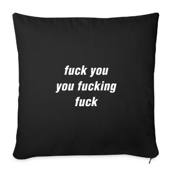 fuck you fuck you fuck films de devis de citation - Housse de coussin décorative 45 x 45 cm - noir - Devant