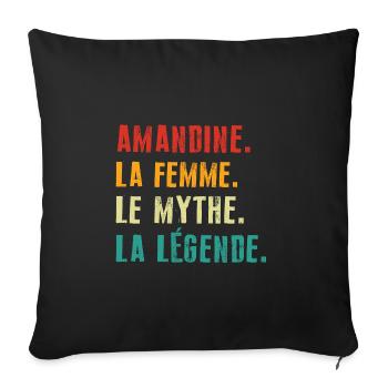 Amandine the woman the myth the legend - Sofa pillowcase 17,3'' x 17,3'' (45 x 45 cm) - black - Front