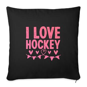 I love hockey - Sofa pillowcase 17,3'' x 17,3'' (45 x 45 cm) - black - Front