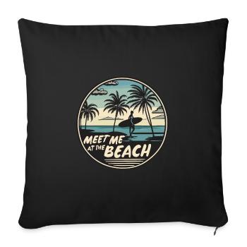 Meet Me At The Beach Surfer Girl Spruch Zitat - Sofakissenbezug 45 x 45 cm - Schwarz - Vorne