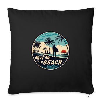 Meet Me At The Beach Surfer Girl Spruch Zitat - Sofakissenbezug 45 x 45 cm - Schwarz - Vorne