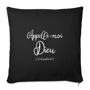 Appelle-moi Dieu Tout simplement (humour) - Housse de coussin décorative 45 x 45 cm - noir - Devant