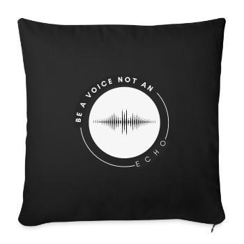 Be a voice not an echo - Sofakissenbezug 45 x 45 cm - Schwarz - Vorne