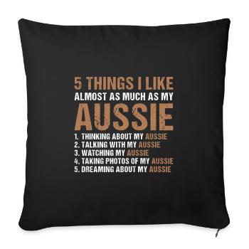 Dog 5 Things I Like Almost As Much As My Aussie - Sofa pillowcase 17,3'' x 17,3'' (45 x 45 cm) - black - Front