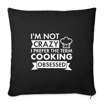 Cook I'm Not Crazy Cooking - Sofa pillowcase 17,3'' x 17,3'' (45 x 45 cm) - black - Front