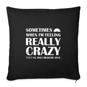 Charpentier que je ne mesurerai qu’une fois le travail du bois - Housse de coussin décorative 45 x 45 cm - noir - Devant