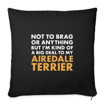 Je suis un gros problème pour mon Airedale Terrier - Housse de coussin décorative 45 x 45 cm - noir - Devant