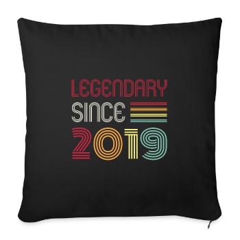 Birthday Legendary Since 2019 - Sofa pillowcase 17,3'' x 17,3'' (45 x 45 cm) - black - Front