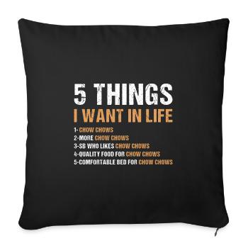 5 choses que je veux dans la vie Chow Chow - Housse de coussin décorative 45 x 45 cm - noir - Devant