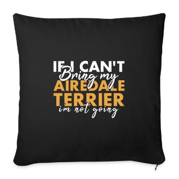 Amenez mon Airedale Terrier Je n’y vais pas - Housse de coussin décorative 45 x 45 cm - noir - Devant