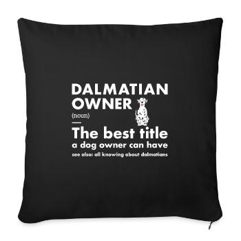 Dalmatian Owner Definition - Sofa pillowcase 17,3'' x 17,3'' (45 x 45 cm) - black - Front
