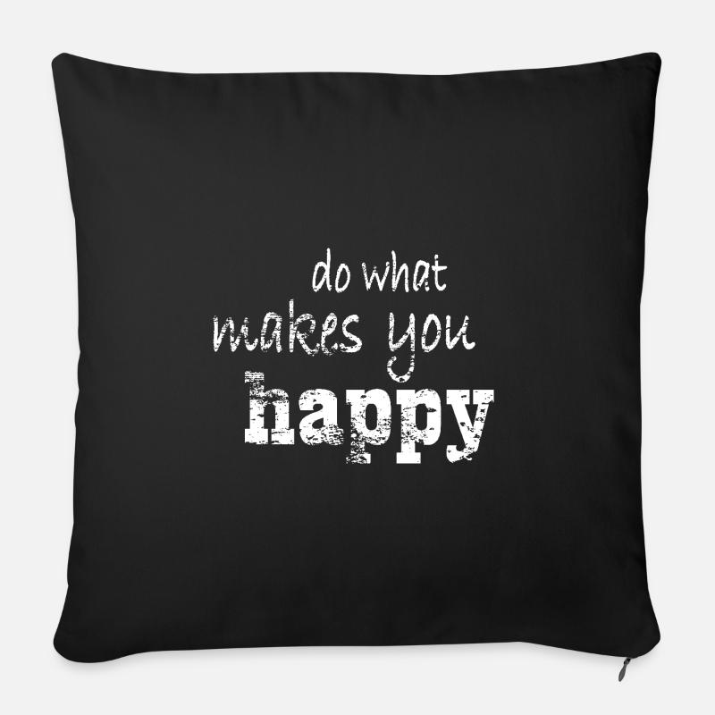 Faites ce qui vous rend heureux - Housse de coussin décorative 45 x 45 cm - noir