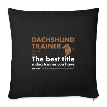 Dachshund Trainer Definiton - Sofa pillowcase 17,3'' x 17,3'' (45 x 45 cm) - black - Front