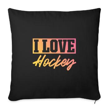 I love hockey - Sofa pillowcase 17,3'' x 17,3'' (45 x 45 cm) - black - Front
