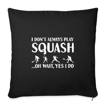 Sport I Do Not Always Play Squash - Sofa pillowcase 17,3'' x 17,3'' (45 x 45 cm) - black - Front