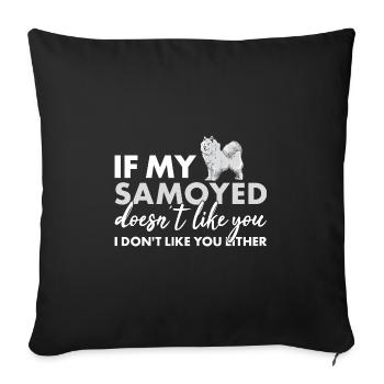 Si mon Samoyède ne t'aime pas - Housse de coussin décorative 45 x 45 cm - noir - Devant